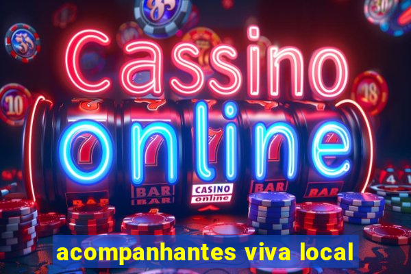 acompanhantes viva local