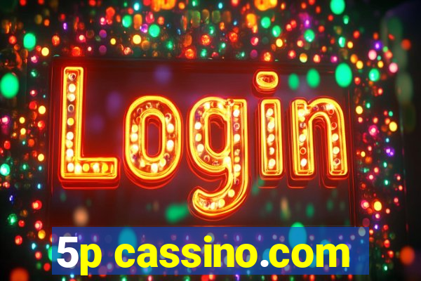 5p cassino.com