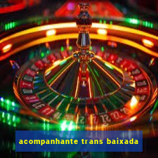 acompanhante trans baixada