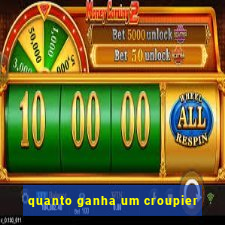quanto ganha um croupier