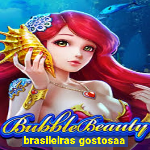 brasileiras gostosaa