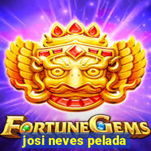 josi neves pelada