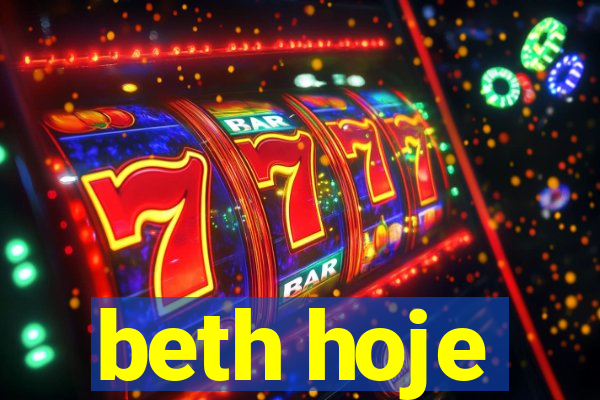 beth hoje