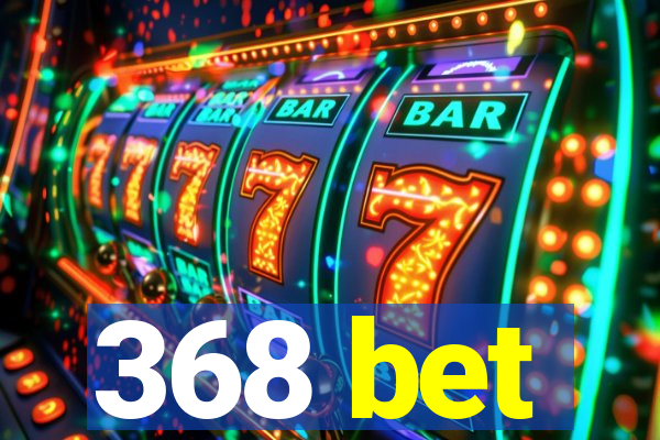 368 bet