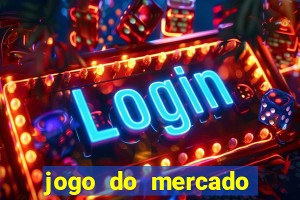 jogo do mercado com dinheiro infinito