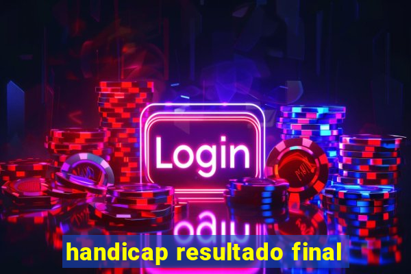 handicap resultado final