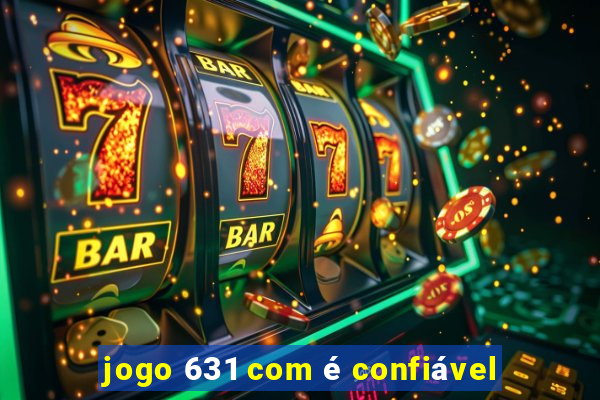 jogo 631 com é confiável