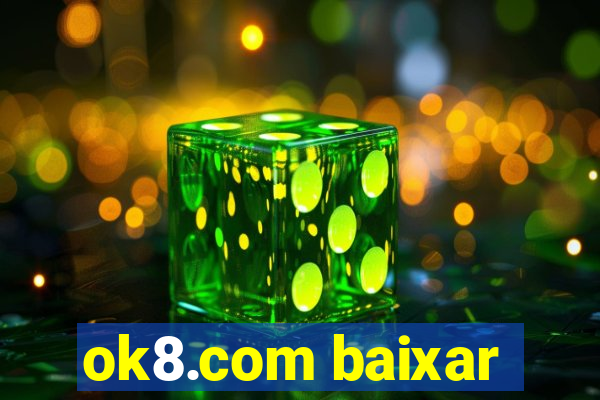 ok8.com baixar
