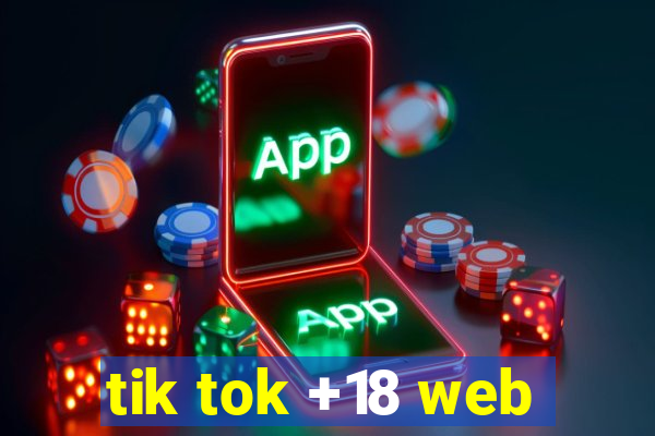 tik tok +18 web
