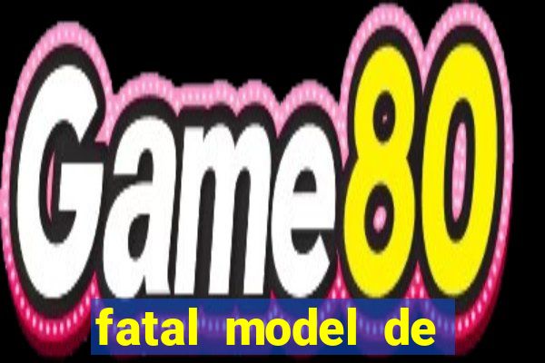 fatal model de cruz das almas