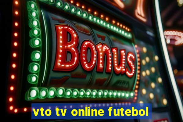 vto tv online futebol