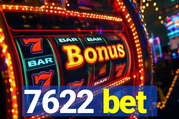 7622 bet