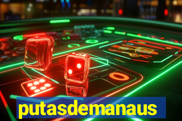 putasdemanaus