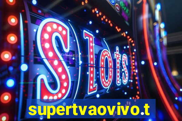 supertvaovivo.tv
